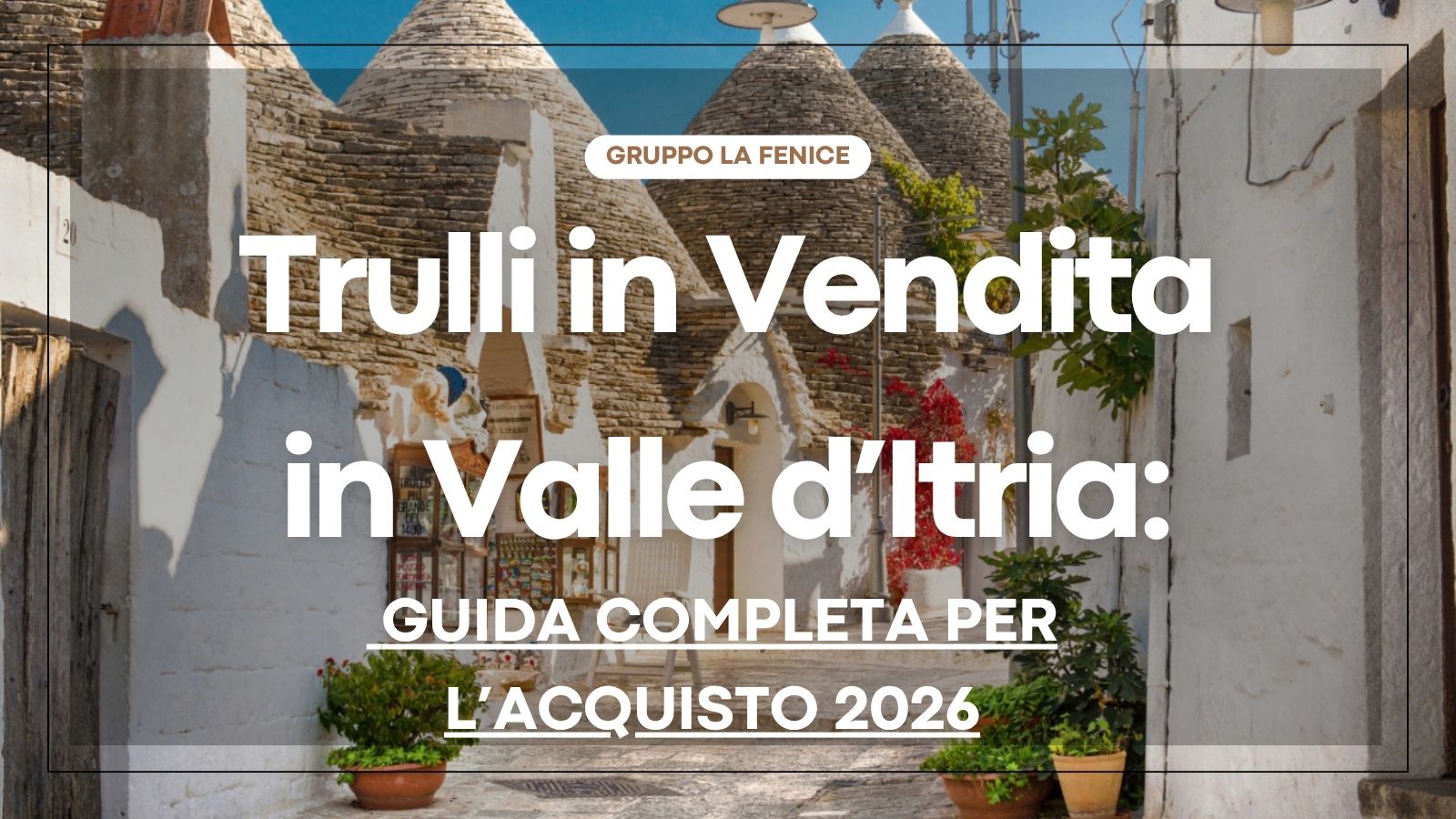 Trullo in vendita in Valle d'Itria - Gruppo La Fenice agenzia immobiliare