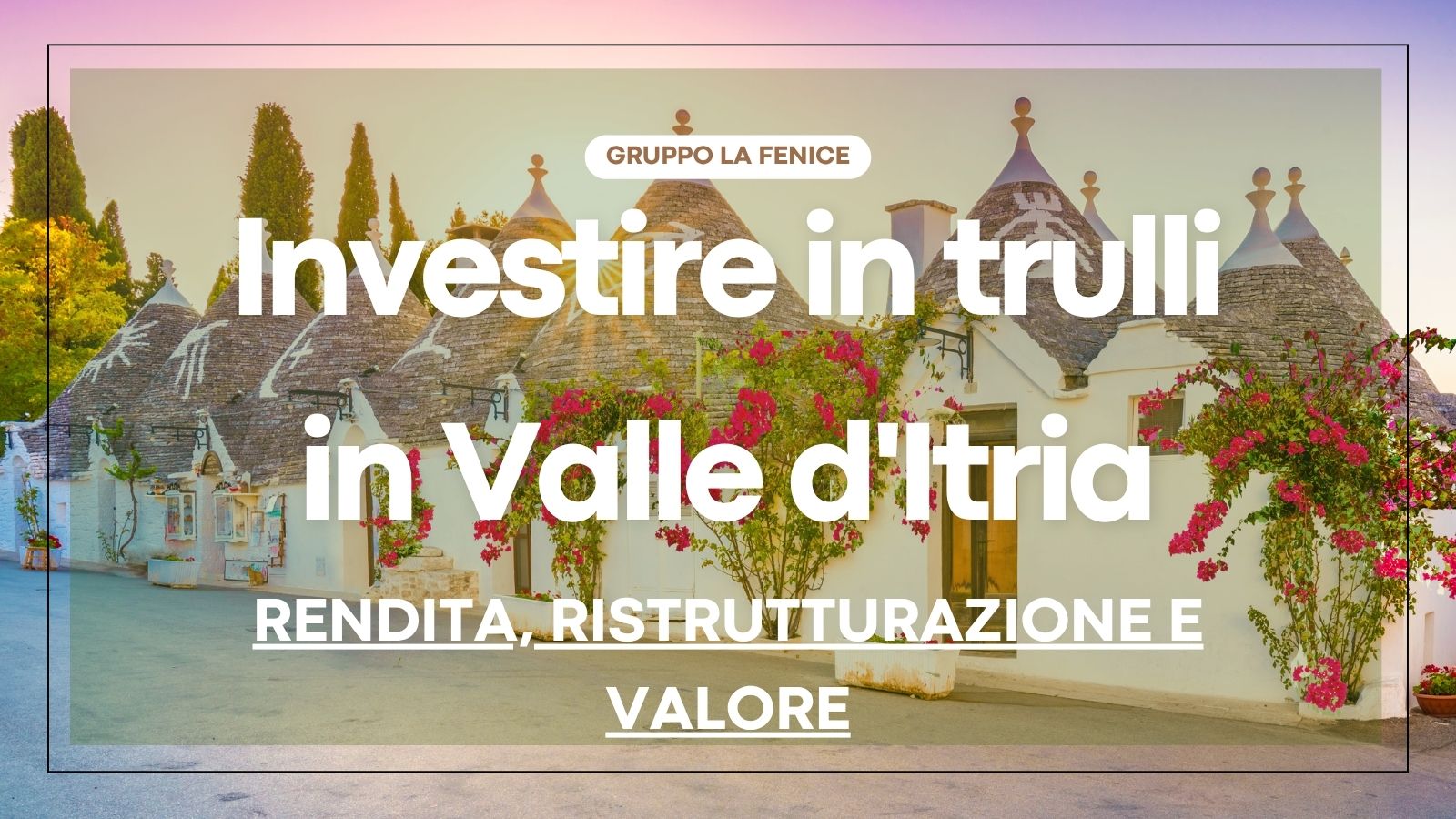 Investire in un trullo in Valle d'Itria con piscina