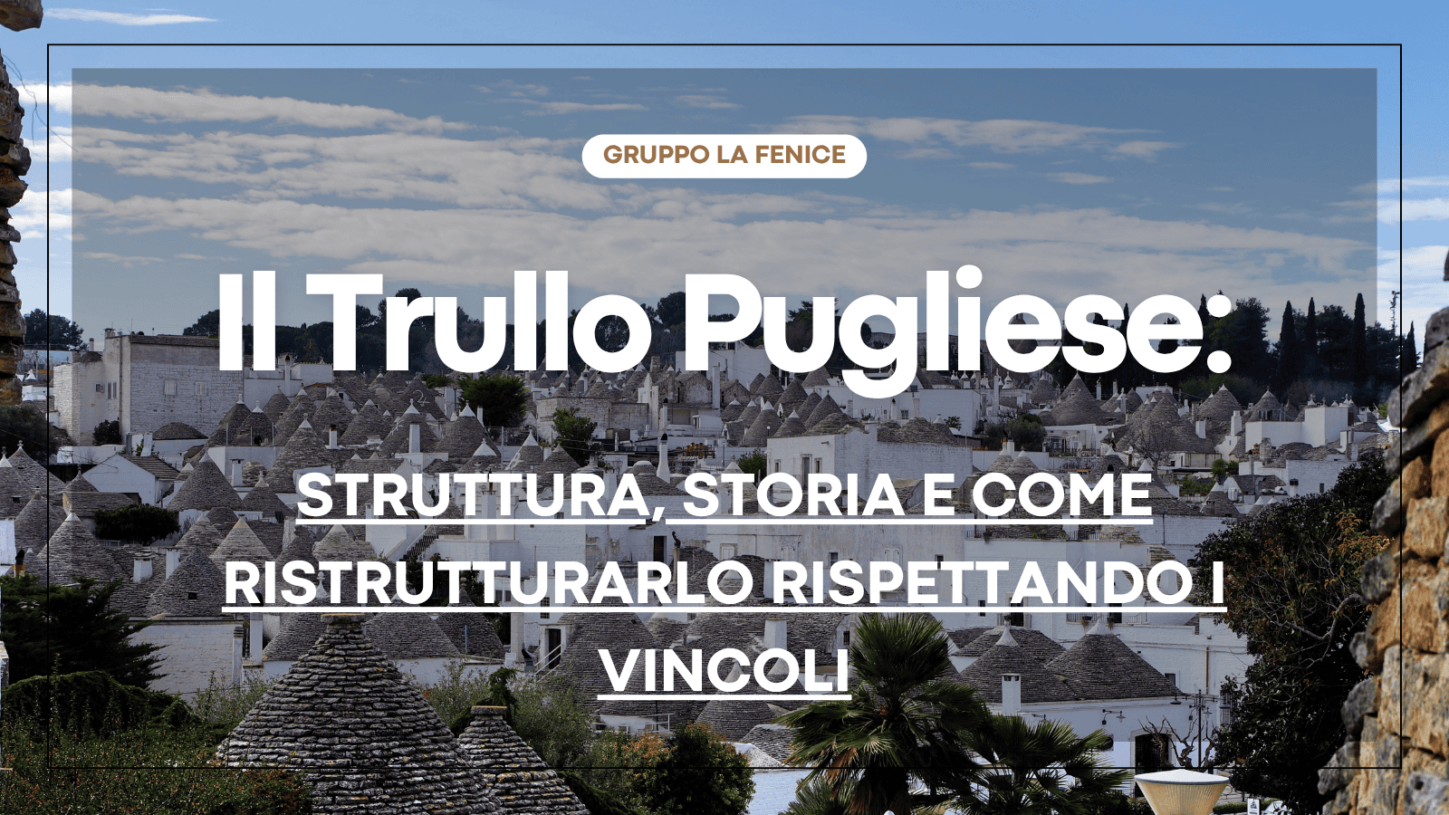 ristrutturare trullo Puglia cono pinnacolo pietra calcarea Valle d'Itria